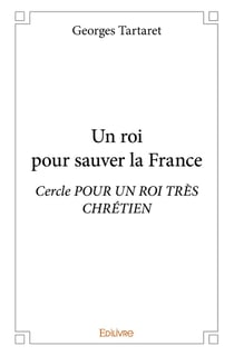 Un roi pour sauver la France : Cercle pour un Roi très chrétien