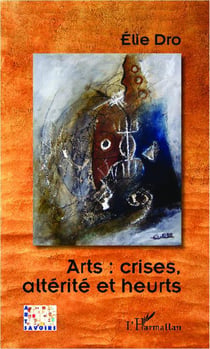 Arts : crises, altérité et heurts