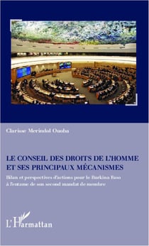 Le Conseil des droits de l'homme et ses principaux mécanismes : Bilan et perspectives d'actions pour le Burkina Faso à l'entame de son second mandat de membre