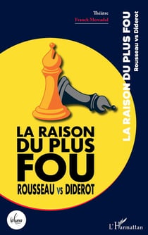 La raison du plus fou : Rousseau vs Diderot