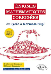 Énigmes mathématiques corrigées du lycée à Normale Sup