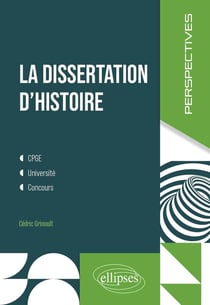 La dissertation d'histoire : CPGE, université, concours