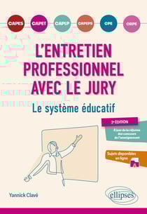 L'entretien professionnel avec le jury : Le système éducatif : CAPES, CAPET, CAPLP, CPE, CRPE, CAPEPS