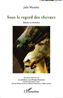 Sous le regard des chevaux - récits et rêveries