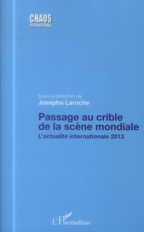 Passage au crible de la scène mondiale - l'actualité internationale 2013