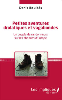Petites aventures drôlatiques et vagabondes - un couple de randonneurs sur les chemins d'Europe