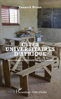 Cités universitaires d'Afrique - la jeunesse à l'épreuve de la formation