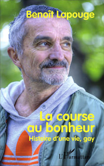 La course au bonheur - histoire d'une vie gay
