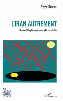 L'Iran autrement - des conflits philosophiques à l'iconophobie
