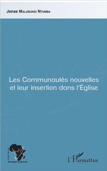Les communautés nouvelles et leur insertion dans l'église