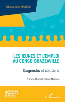 Les jeunes et l'emploi au Congo-Brazzaville - diagnostic et solutions