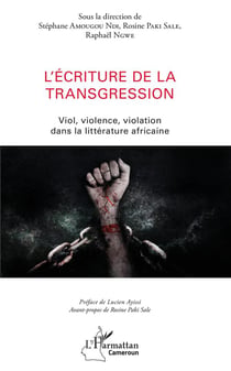 L'écriture de la transgression - vio, violence, violation dans la littérature africaine