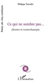Ce qui ne sombre pas... (sentes et contrechamps)