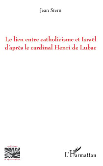 Le lien entre catholicisme et Israel d'après le cardinal Henri de Lubac