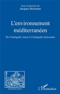 Revue méditerranées : l'environnement méditerranéen - de l'Antiquité vécue à l'Antiquité réinventée