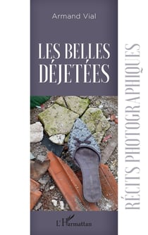 Les belles déjetées - récits photographiques