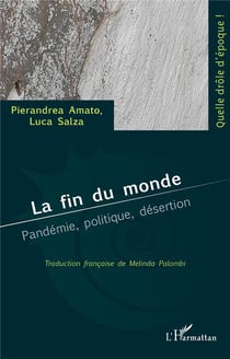 La fin du monde - pandemie, politique, desertion