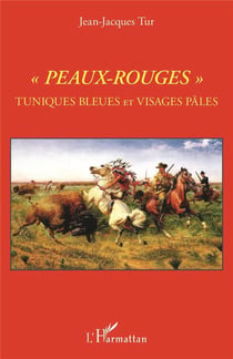 "peaux-rouges", tuniques bleues et visages pales