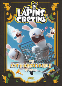 The Lapins Crétins : les extraordinaires stories t.1