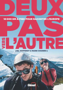 Deux pas vers l'autre : 10 000 km a pied pour raconter l'Europe