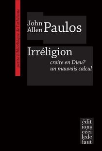 Irreligion - coire en dieu ? un mauvais calcul