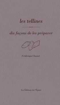 Dix façons de le préparer : les tellines