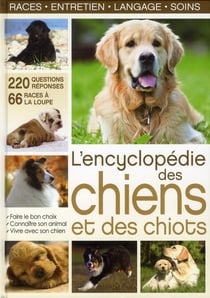 L'encyclopédie des chiens et des chiots