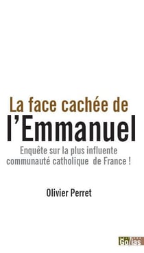 La face cachée de l'Emmanuel : Enquête sur la plus influente communauté catholique de France !