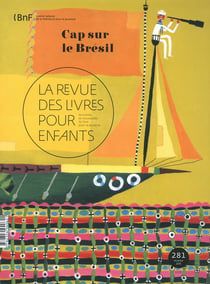 La revue des livres pour enfants n.281 : le Brésil