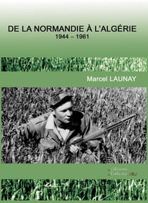 De la Normandie à l'Algérie - 1944-1961