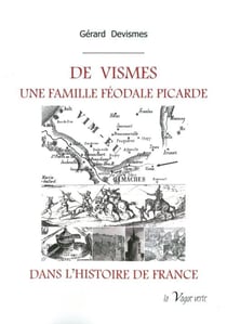 De vismes, une famille féodale picarde dans l'histoire de france