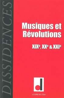 REVUE DISSIDENCES : musiques et révolutions - XIXe, XXe et XXIe