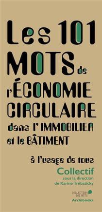 Les 101 mots de l'économie circulaire dans l'immobilier et le bâtiment, à l'usage de tous
