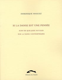 Si la danse est une pensée - quelques notules sur la danse contemporaine