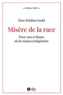 Misère de la race : Pour une critique de la raison indigéniste