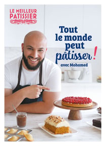Le meilleur pâtissier : Saison 10 : tout le monde peut pâtisser ! avec Mohamed