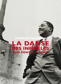 La danse des infideles - Bud Powell à Paris