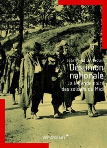 Désunion nationale - la légende noire des soldats du midi