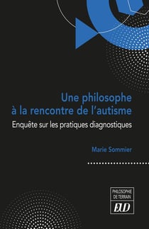Une philosophe à la rencontre de l'autisme : Enquête sur les pratiques diagnostiques