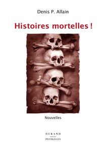 Histoires mortelles !