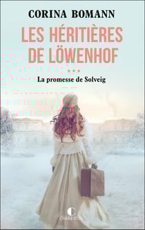Les héritières de Lowenhof Tome 3 : la promesse de Solveig