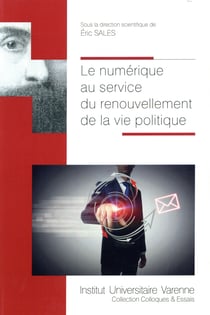 LE NUMERIQUE AU SERVICE DU RENOUVELLEMENT DE LA VIE POLITIQUE