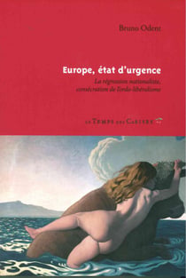 Europe, état d'urgence :  la régression nationaliste, consécration de l'ordo-libéralisme.
