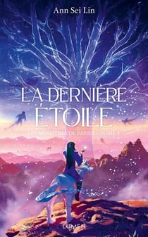 Les monstres de papier Tome 3 : La dernière étoile