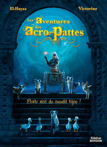 Les aventures des acro-pattes Tome 2 : Peste soit du maudit bijou !