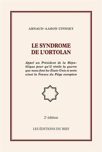 Le syndrome de l'ortolan - appel au président de la République pour qu'il révèle la guerre que nous font les États-Unis et sorte ainsi la France du piège européen
