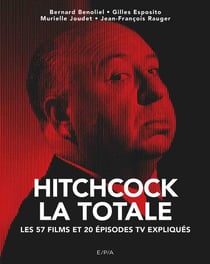 La totale : Hitchcock - les 57 films et 20 épisodes TV expliqués