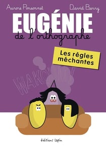 Eugénie de l'orthographe : les règles méchantes