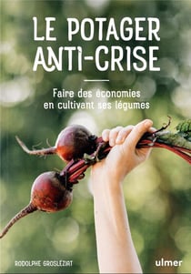 Le potager anti-crise : faire des économies en cultivant ses légumes