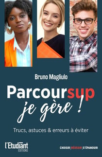 Parcoursup je gère ! trucs, astuces & erreurs à éviter